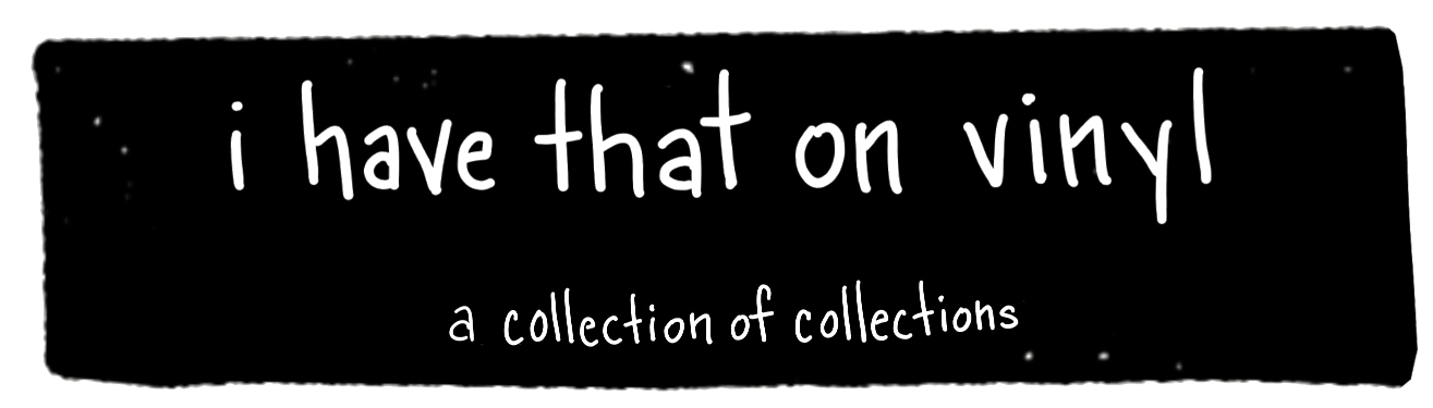 Liner Notes | I Have That on Vinyl